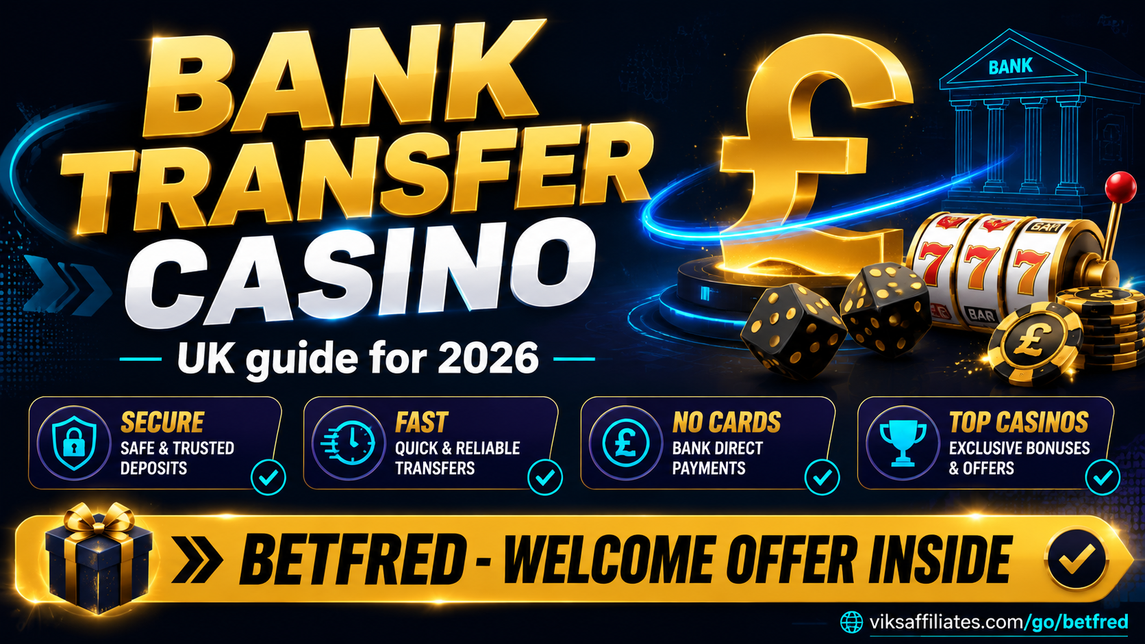 UK bank transfer casino deposits and withdrawals guide 2026