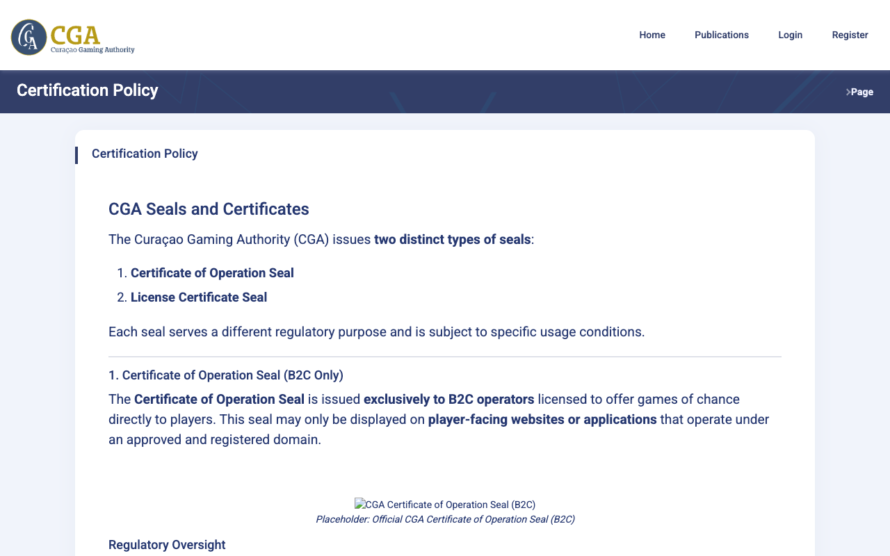 The Curacao Gaming Authority certification policy page explaining that it issues two distinct seals, a Certificate of Operation Seal and a License Certificate Seal, and that the Certificate of Operation Seal is issued exclusively to B2C operators and may only be displayed on player-facing websites or applications that operate under an approved and registered domain